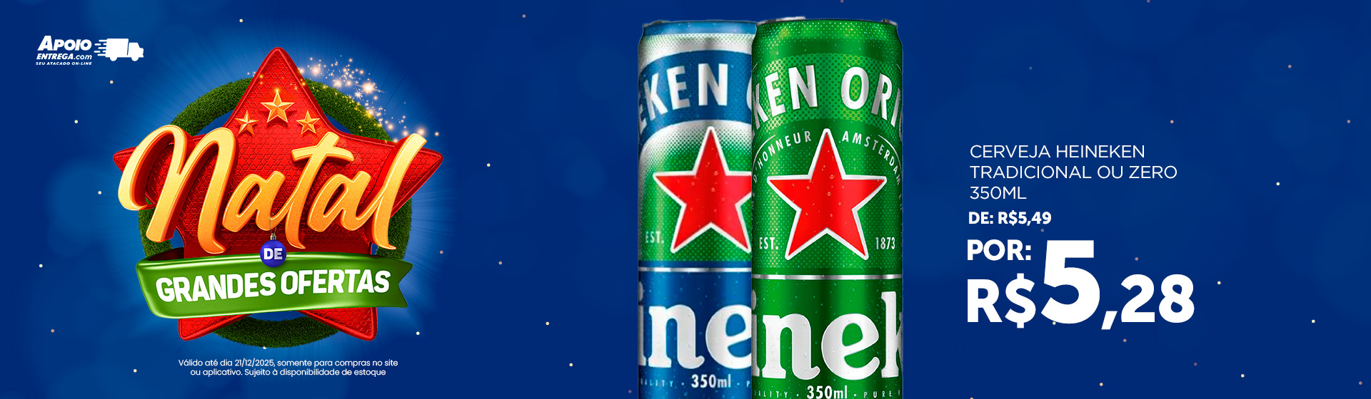 Cerveja Heineken Tradicional ou Zero 350ml  21/12